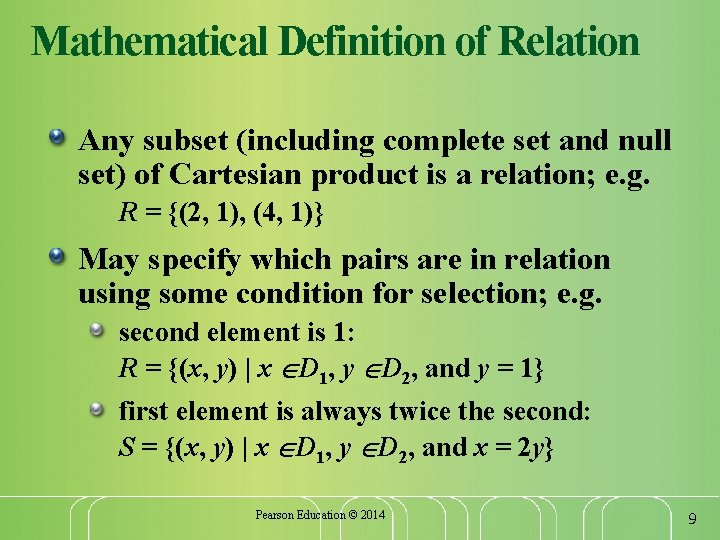 Mathematical Definition of Relation Any subset (including complete set and null set) of Cartesian