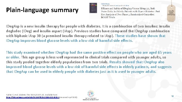 Plain-language summary IDeg. Asp is a new insulin therapy for people with diabetes. It