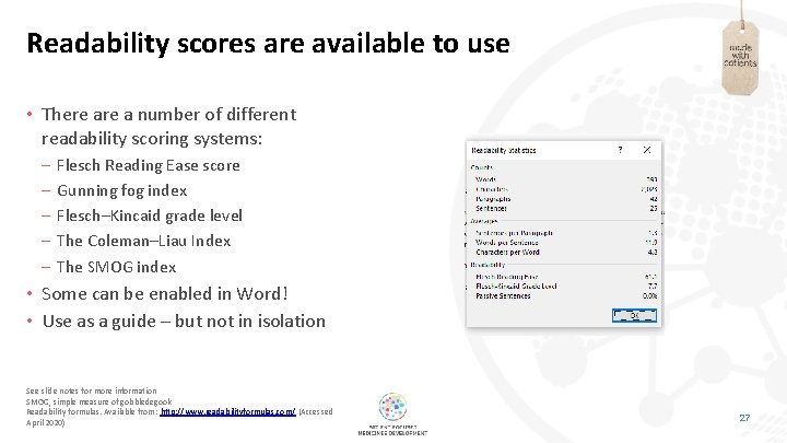 Readability scores are available to use • There a number of different readability scoring