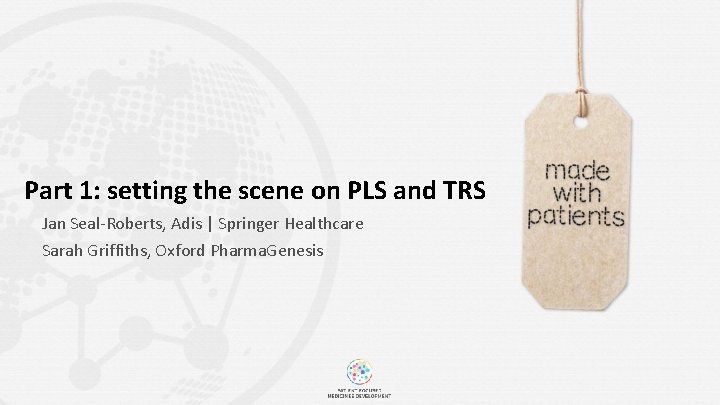 Part 1: setting the scene on PLS and TRS Jan Seal-Roberts, Adis | Springer