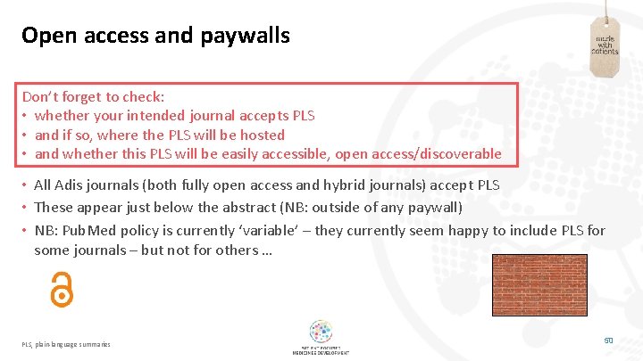 Open access and paywalls Don’t forget to check: • whether your intended journal accepts