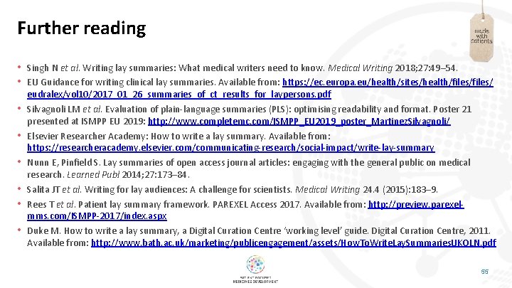 Further reading • • Singh N et al. Writing lay summaries: What medical writers