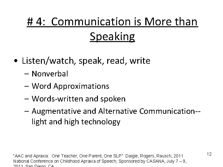 # 4: Communication is More than Speaking • Listen/watch, speak, read, write – Nonverbal # 4: Communication is More than Speaking • Listen/watch, speak, read, write – Nonverbal