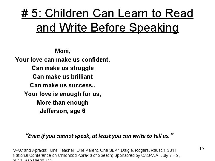 # 5: Children Can Learn to Read and Write Before Speaking Mom, Your love # 5: Children Can Learn to Read and Write Before Speaking Mom, Your love