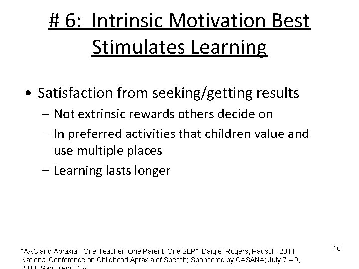 # 6: Intrinsic Motivation Best Stimulates Learning • Satisfaction from seeking/getting results – Not # 6: Intrinsic Motivation Best Stimulates Learning • Satisfaction from seeking/getting results – Not
