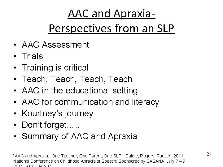 AAC and Apraxia. Perspectives from an SLP • • • AAC Assessment Trials Training AAC and Apraxia. Perspectives from an SLP • • • AAC Assessment Trials Training