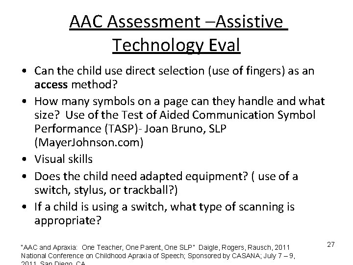AAC Assessment –Assistive Technology Eval • Can the child use direct selection (use of AAC Assessment –Assistive Technology Eval • Can the child use direct selection (use of
