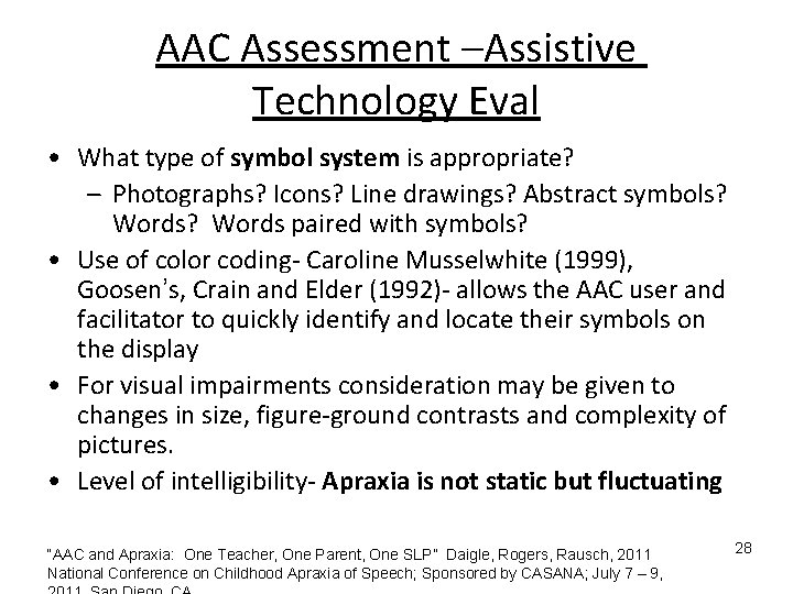 AAC Assessment –Assistive Technology Eval • What type of symbol system is appropriate? – AAC Assessment –Assistive Technology Eval • What type of symbol system is appropriate? –