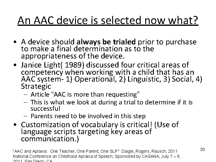 An AAC device is selected now what? • A device should always be trialed An AAC device is selected now what? • A device should always be trialed