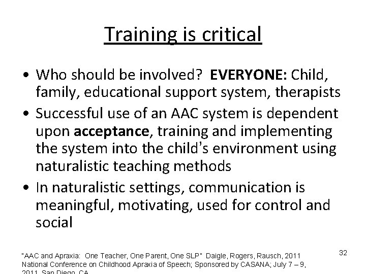 Training is critical • Who should be involved? EVERYONE: Child, family, educational support system, Training is critical • Who should be involved? EVERYONE: Child, family, educational support system,