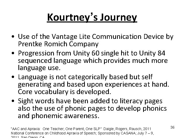 Kourtney’s Journey • Use of the Vantage Lite Communication Device by Prentke Romich Company Kourtney’s Journey • Use of the Vantage Lite Communication Device by Prentke Romich Company