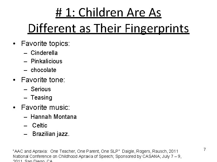# 1: Children Are As Different as Their Fingerprints • Favorite topics: – Cinderella # 1: Children Are As Different as Their Fingerprints • Favorite topics: – Cinderella