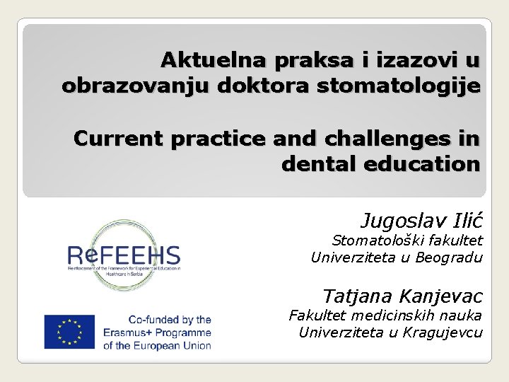 Aktuelna praksa i izazovi u obrazovanju doktora stomatologije Current practice and challenges in dental