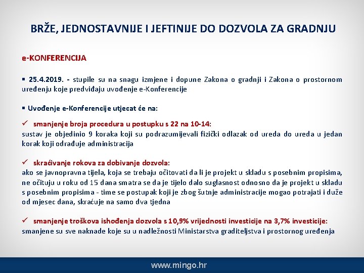 BRŽE, JEDNOSTAVNIJE I JEFTINIJE DO DOZVOLA ZA GRADNJU e-KONFERENCIJA § 25. 4. 2019. -