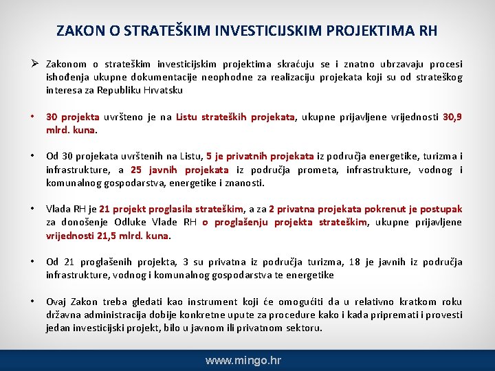 ZAKON O STRATEŠKIM INVESTICIJSKIM PROJEKTIMA RH Ø Zakonom o strateškim investicijskim projektima skraćuju se
