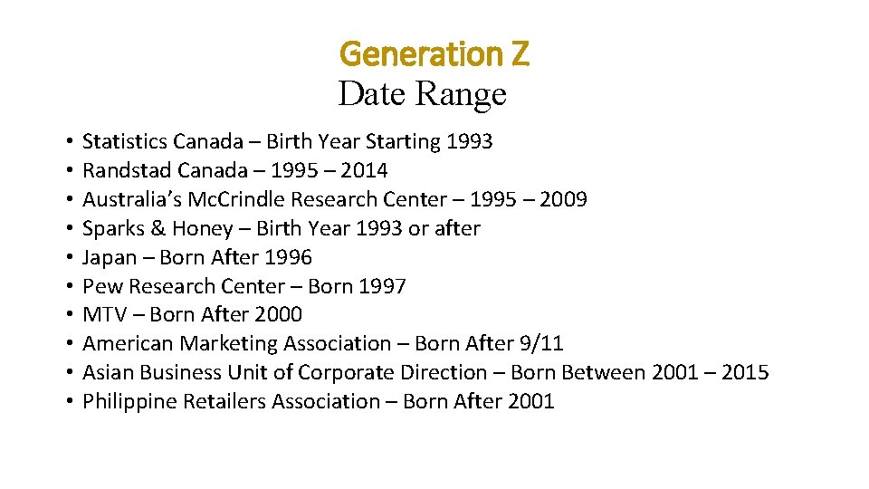 Generation Z Date Range • • • Statistics Canada – Birth Year Starting 1993 Generation Z Date Range • • • Statistics Canada – Birth Year Starting 1993