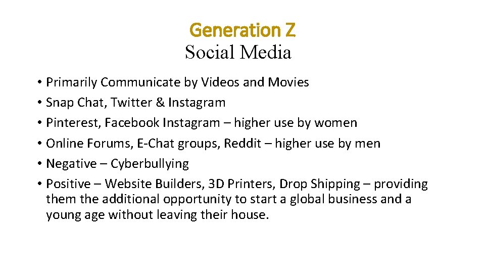 Generation Z Social Media • Primarily Communicate by Videos and Movies • Snap Chat, Generation Z Social Media • Primarily Communicate by Videos and Movies • Snap Chat,