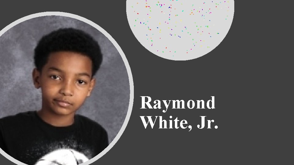 Raymond White, Jr. 