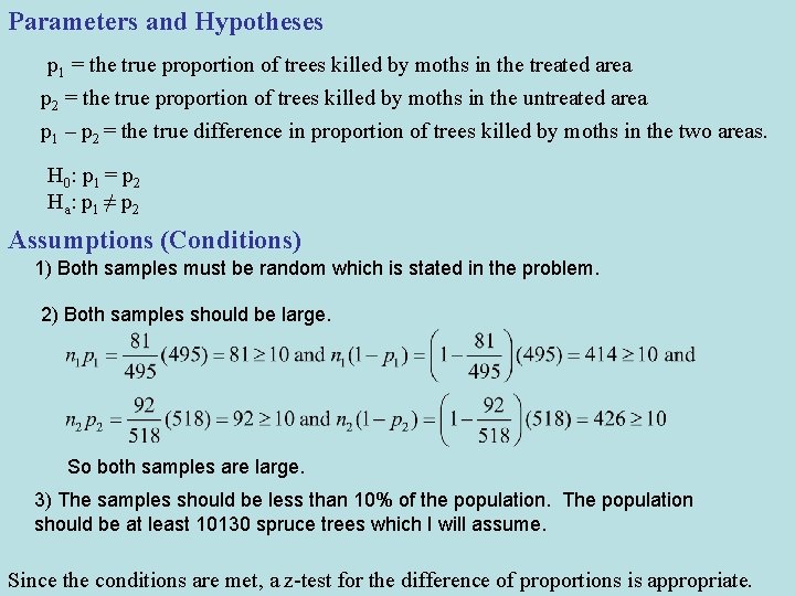 Parameters and Hypotheses p 1 = the true proportion of trees killed by moths