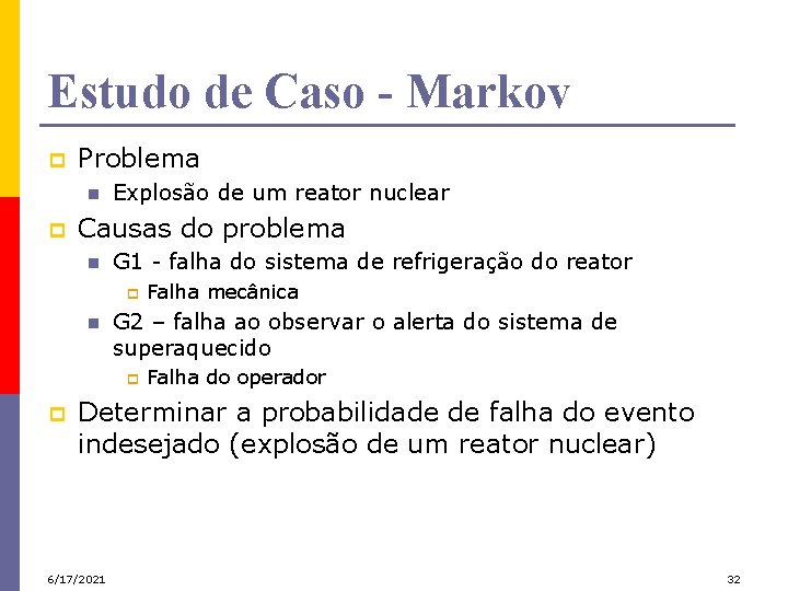 Estudo de Caso - Markov p Problema n p Explosão de um reator nuclear