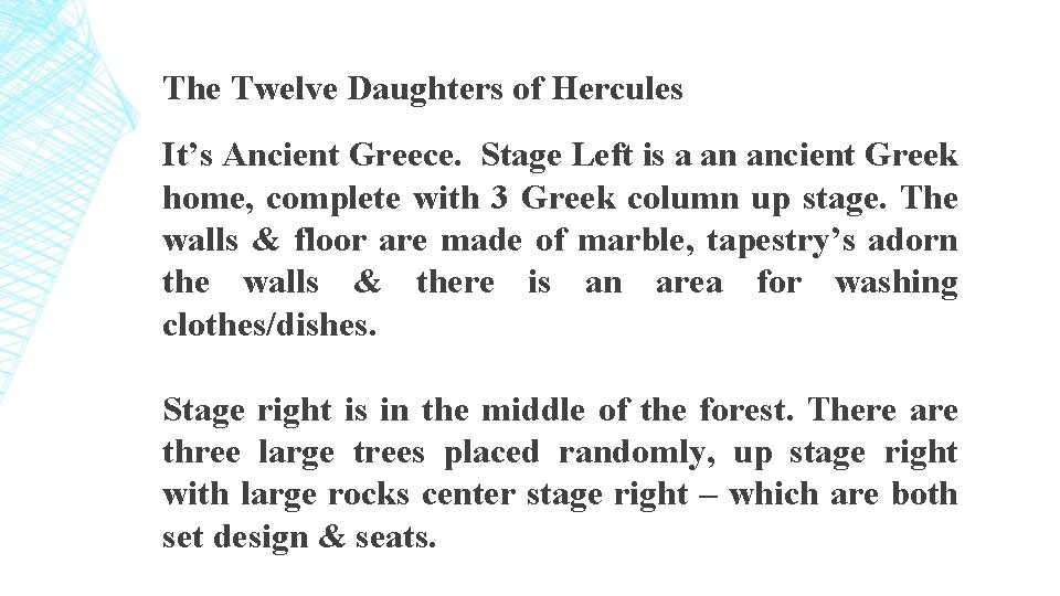The Twelve Daughters of Hercules It’s Ancient Greece. Stage Left is a an ancient