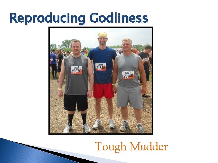 Reproducing Godliness Tough Mudder 