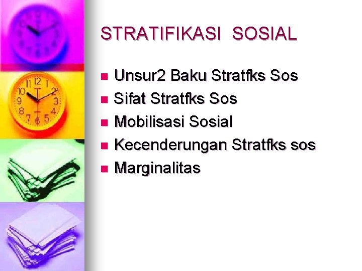 STRATIFIKASI SOSIAL Unsur 2 Baku Stratfks Sos n Sifat Stratfks Sos n Mobilisasi Sosial