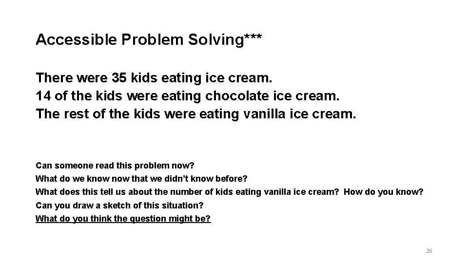 Accessible Problem Solving*** There were 35 kids eating ice cream. 14 of the kids Accessible Problem Solving*** There were 35 kids eating ice cream. 14 of the kids