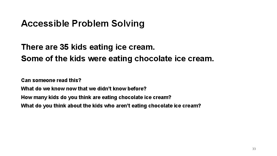 Accessible Problem Solving There are 35 kids eating ice cream. Some of the kids Accessible Problem Solving There are 35 kids eating ice cream. Some of the kids
