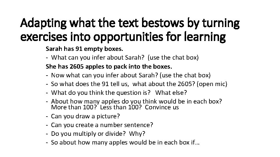 Adapting what the text bestows by turning exercises into opportunities for learning Sarah has Adapting what the text bestows by turning exercises into opportunities for learning Sarah has