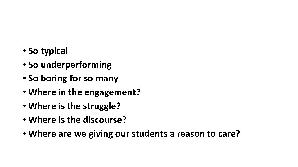 • So typical • So underperforming • So boring for so many • • So typical • So underperforming • So boring for so many •