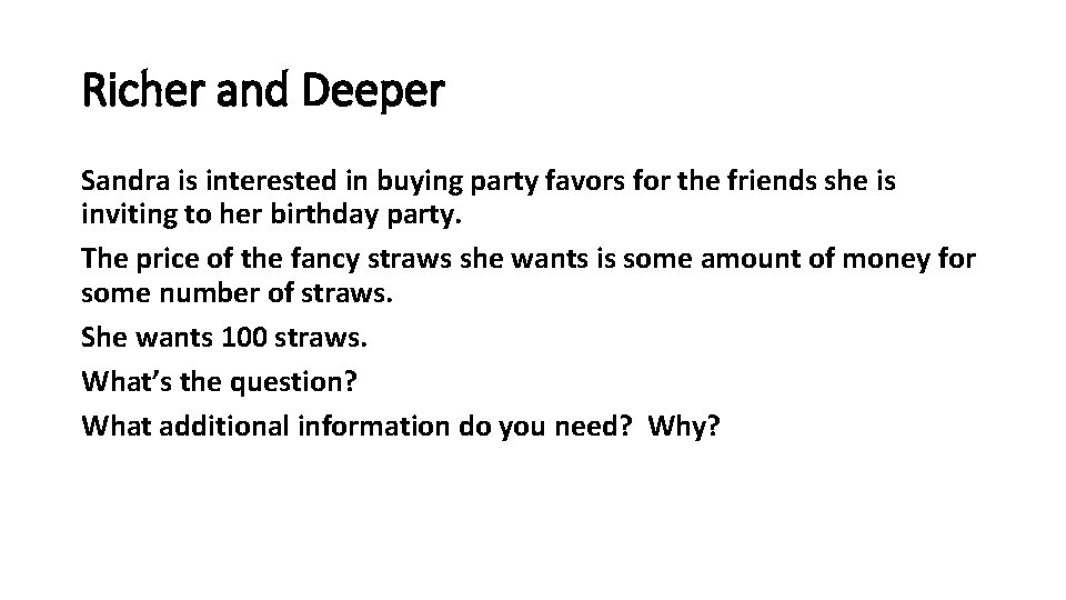 Richer and Deeper Sandra is interested in buying party favors for the friends she Richer and Deeper Sandra is interested in buying party favors for the friends she