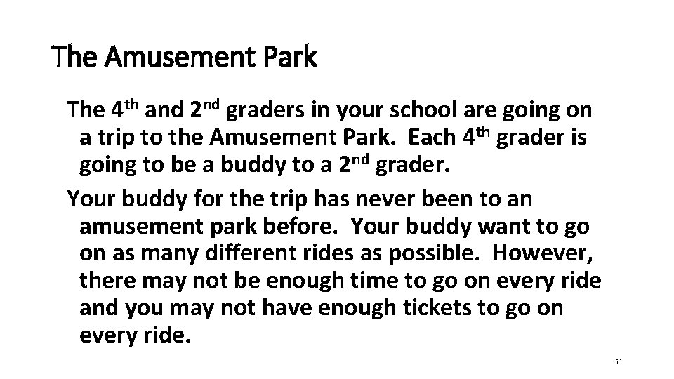 The Amusement Park The 4 th and 2 nd graders in your school are The Amusement Park The 4 th and 2 nd graders in your school are