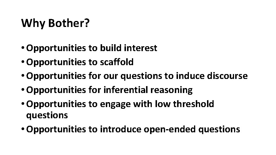 Why Bother? • Opportunities to build interest • Opportunities to scaffold • Opportunities for Why Bother? • Opportunities to build interest • Opportunities to scaffold • Opportunities for