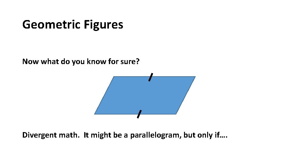 Geometric Figures Now what do you know for sure? Divergent math. It might be Geometric Figures Now what do you know for sure? Divergent math. It might be