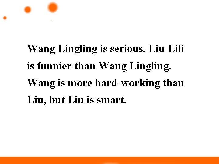 Wang Lingling is serious. Liu Lili is funnier than Wang Lingling. Wang is more