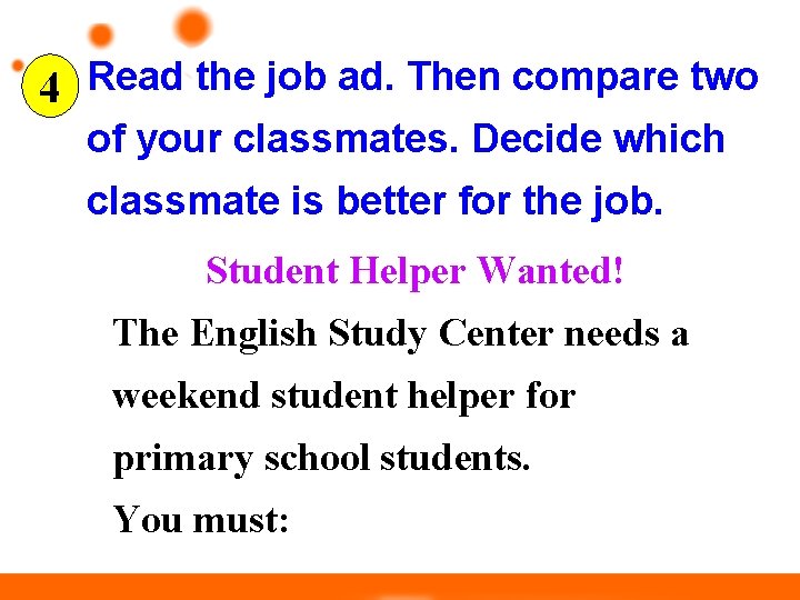 4 Read the job ad. Then compare two of your classmates. Decide which classmate