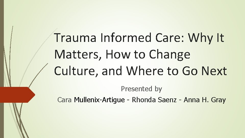 Trauma Informed Care: Why It Matters, How to Change Culture, and Where to Go