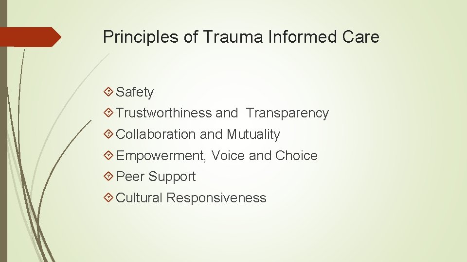 Principles of Trauma Informed Care Safety Trustworthiness and Transparency Collaboration and Mutuality Empowerment, Voice