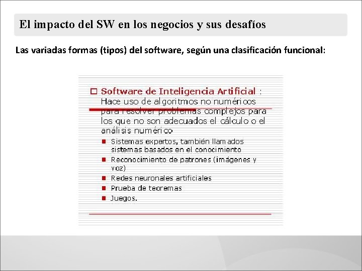 El impacto del SW en los negocios y sus desafíos Las variadas formas (tipos)