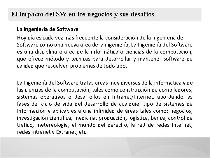 El impacto del SW en los negocios y sus desafíos La Ingeniería de Software