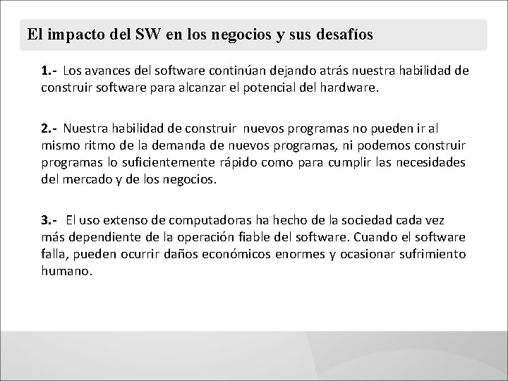 El impacto del SW en los negocios y sus desafíos 1. - Los avances