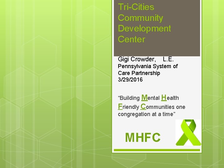 Tri-Cities Community Development Center Gigi Crowder, L. E. Pennsylvania System of Care Partnership 3/29/2016