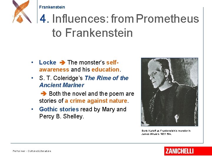 Frankenstein 4. Influences: from Prometheus to Frankenstein • Locke The monster’s selfawareness and his