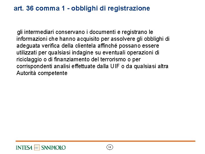 art. 36 comma 1 - obblighi di registrazione gli intermediari conservano i documenti e