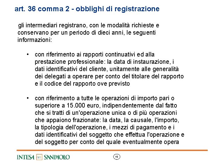 art. 36 comma 2 - obblighi di registrazione gli intermediari registrano, con le modalità