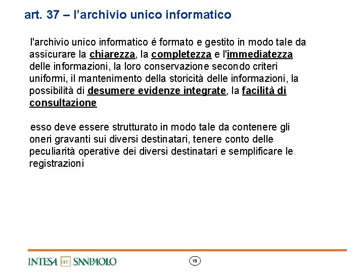 art. 37 – l’archivio unico informatico l'archivio unico informatico é formato e gestito in