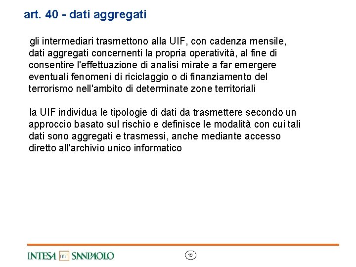 art. 40 - dati aggregati gli intermediari trasmettono alla UIF, con cadenza mensile, dati