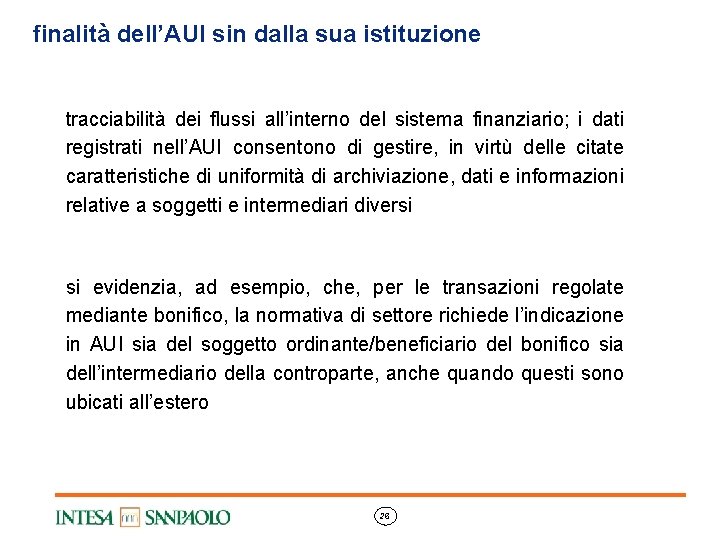 finalità dell’AUI sin dalla sua istituzione tracciabilità dei flussi all’interno del sistema finanziario; i