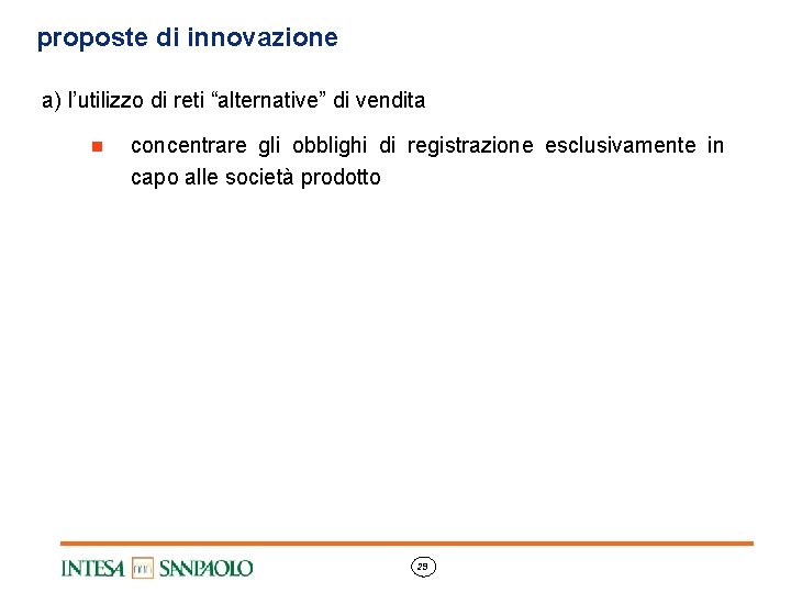 proposte di innovazione a) l’utilizzo di reti “alternative” di vendita n concentrare gli obblighi